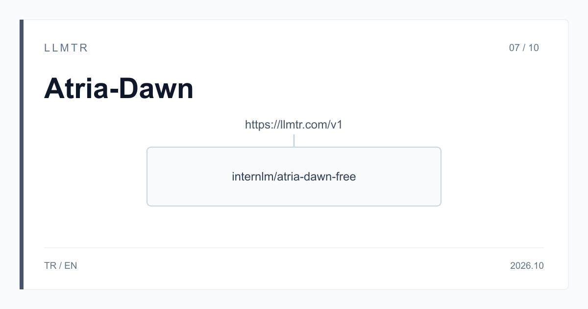 Şema: https://llmtr.com/v1 altında tek kutu, internlm/atria-dawn-free.